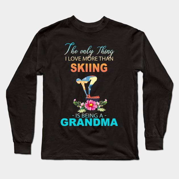 The Ony Thing I Love More Than Skiing Is Being A Grandma Long Sleeve T-Shirt by Thai Quang